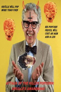 Attack of the Killer Popcorn: Orville’s Awakening