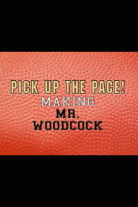 Pick Up the Pace: Making “Mr. Woodcock”